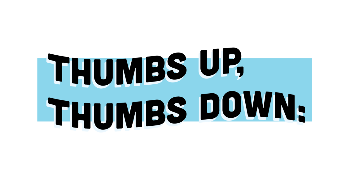 Thumbs Up, Thumbs Down: Week of Oct. 22